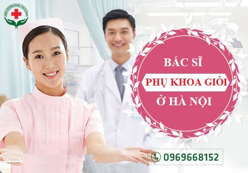 Bác sĩ phụ khoa giỏi ở Hà Nội