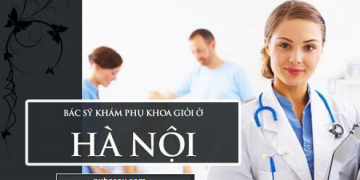 Top 20 bác sĩ phụ khoa giỏi tại Hà Nội – Mát tay, được yêu quý